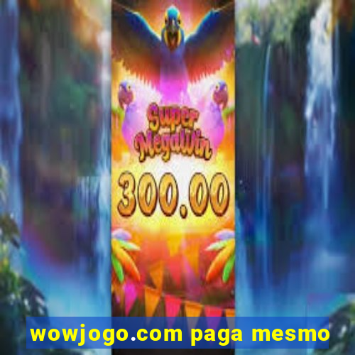 wowjogo.com paga mesmo